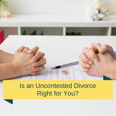 Is an Uncontested Divorce Right for You